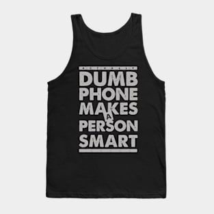 Dumb Phone Makes a Smart Choice Tank Top